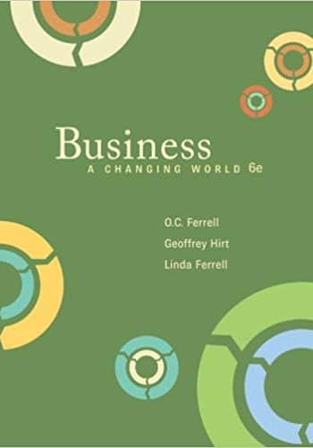 Official Test Bank for Business: A Changing World By Ferrell 6th Edition