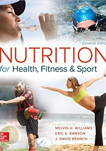 Williams - Nutrition for Health, Fitness and Sport 11. test bank questions