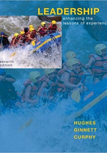 Official Test Bank for Leadership, Enhancing the lessons of experience By Hughes 7th Edition
