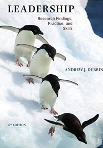 Official Test Bank for Leadership Research Findings, Practice, and Skills By Dubrin 6th Edition