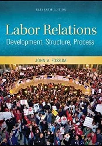 Official Test Bank for Labor Relations By Fossum 11th Edition