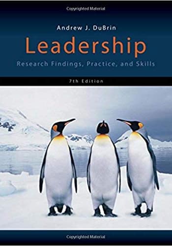 Official Test Bank for Leadership Research Findings, Practice, and Skills By Dubrin 7th Edition