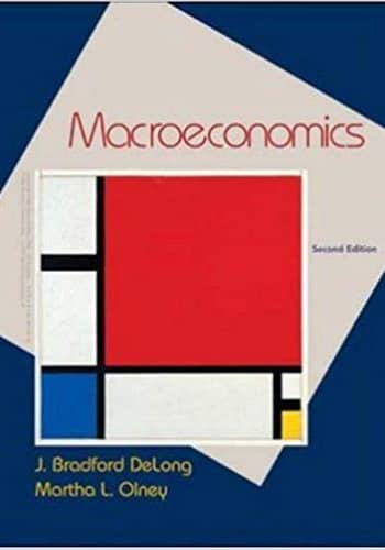 DeLong - Macroeconomics - 2nd [Test Bank File]
