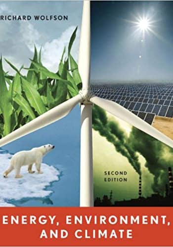 Official Test Bank for Energy, Environment, and Climate by Wolfson 2nd Edition