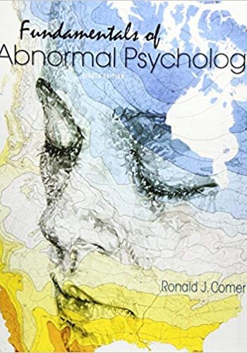 Official Test Bank for Fundamentals of Abnormal Psychology by Comer 8th Edition