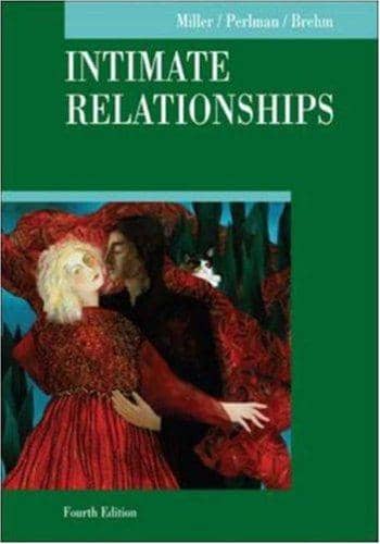 Test Bank for Miller, Perlman, Brehm - Intimate Relationships - 4th Edition, test bank & solutions manual