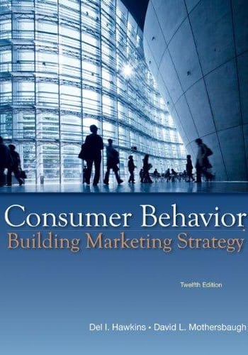 Official Test Bank for Consumer Behavior: Building Marketing Strategy by Hawkins 12th Edition