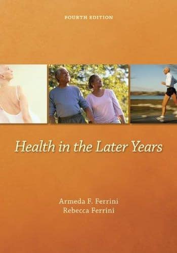 Official Test Bank for Health in the Later Years by Ferrini 4th Edition