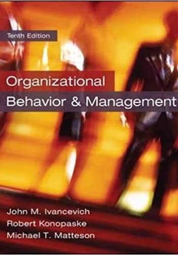 Official Test Bank for Organizational Behavior and Management By Ivancevich 10th Edition