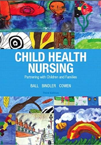 Child Health Nursing Ball Test Bank.