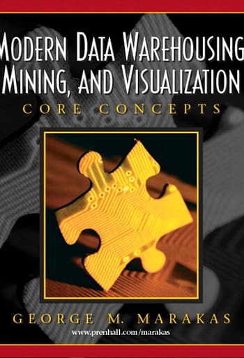 Official Test Bank for Modern Data Warehousing, Mining, and Visualization Core Concepts by Marakas 1st Edition