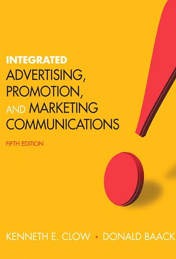 Official Test Bank for Integrated Advertising, Promotion and Marketing Communications by Clow 5th Edition