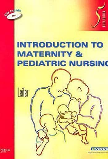Official Test Bank for Introduction to Maternity & Pediatric Nursing By Leifer 5th Edition